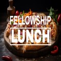 Fellowship Lunch